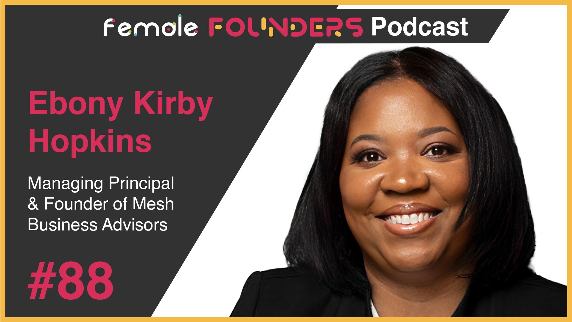 Ebony Kirby-Hopkins: Building a Legacy of Support for Underrepresented Small Businesses