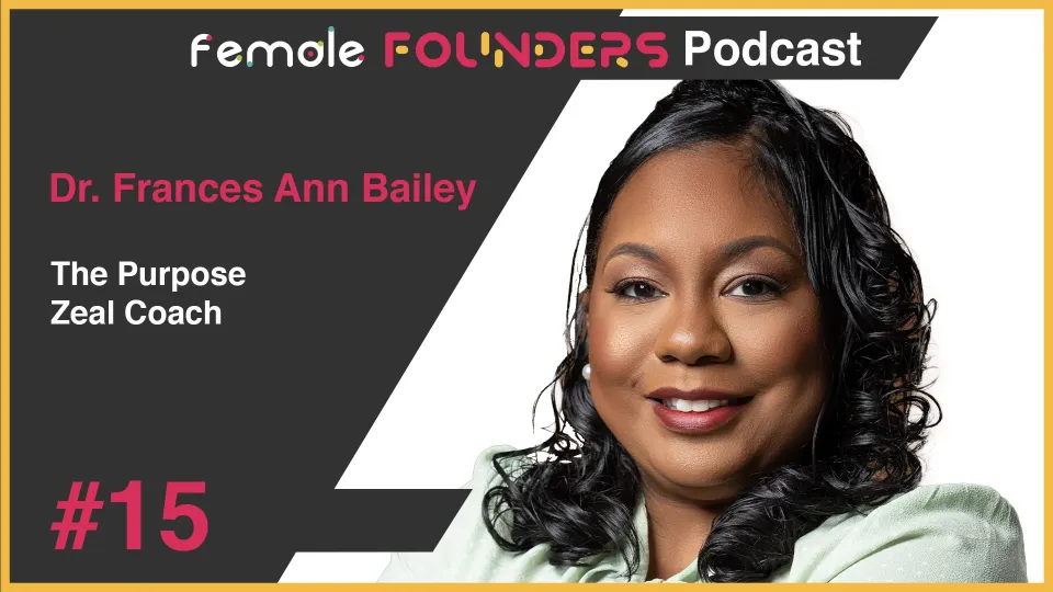 Dr. Frances Ann Bailey - The Purpose Zeal Coach