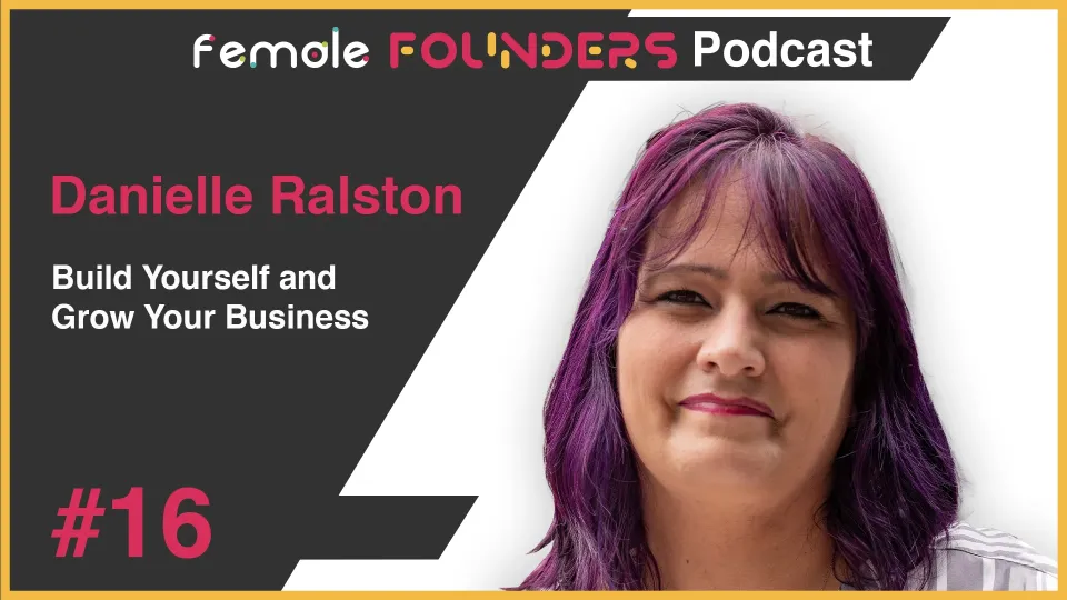 Danielle Ralston - Build Yourself and Grow Your Business