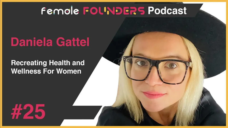 Daniela Gattel – The Founder with a Unique Approach to Women’s Health and Wellness