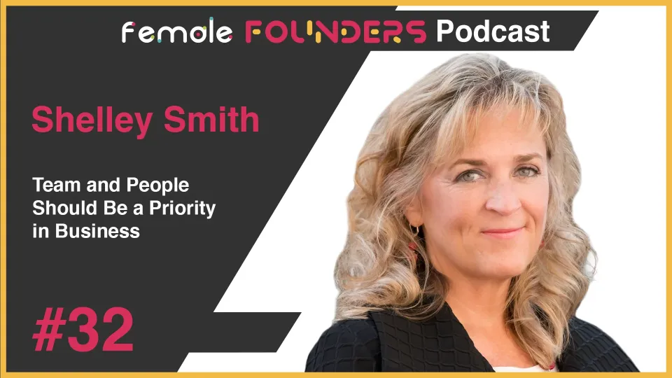 Shelley Smith - Team and People Should Be a Priority in Business