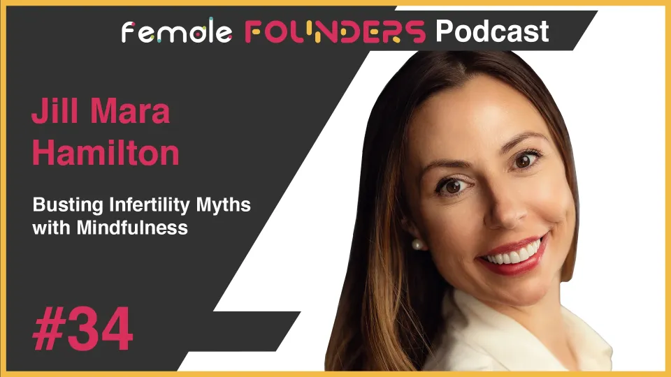 Jill Mara Hamilton - Busting Infertility Myths with Mindfulness