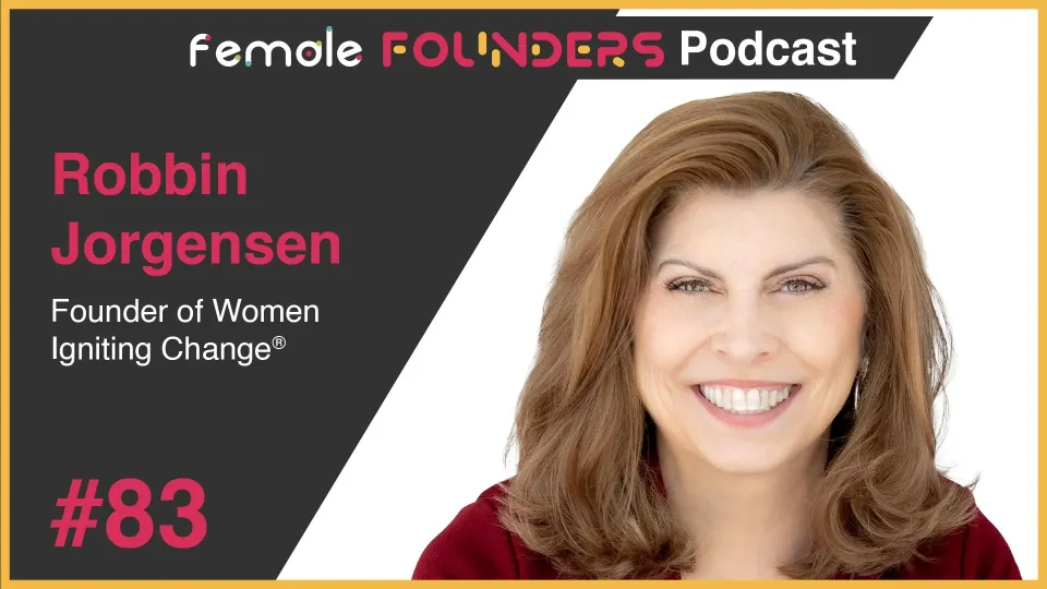 Robbin Jorgensen: Igniting Change and Revolutionizing Women's Empowerment