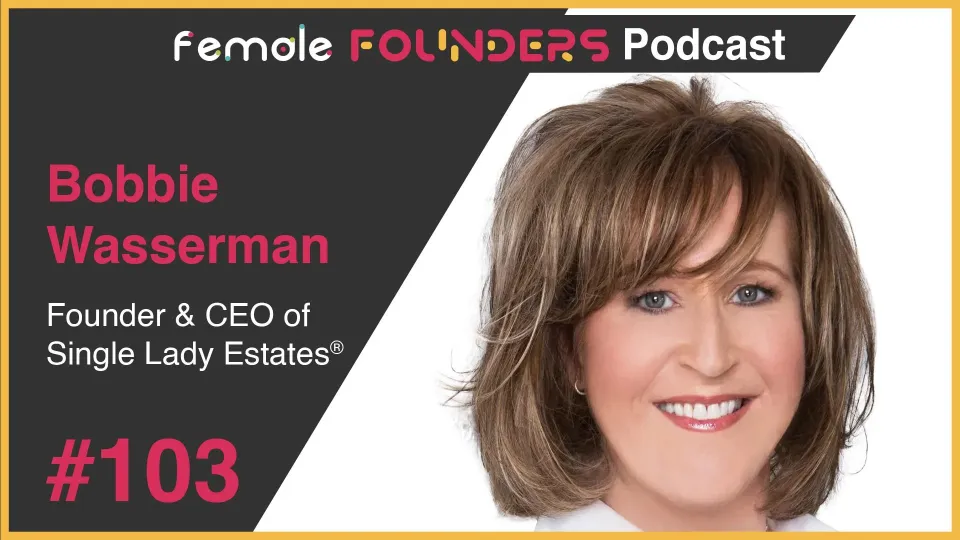 Bobbie Wasserman: Empowering Women in Homeownership with SingleLadyEstates