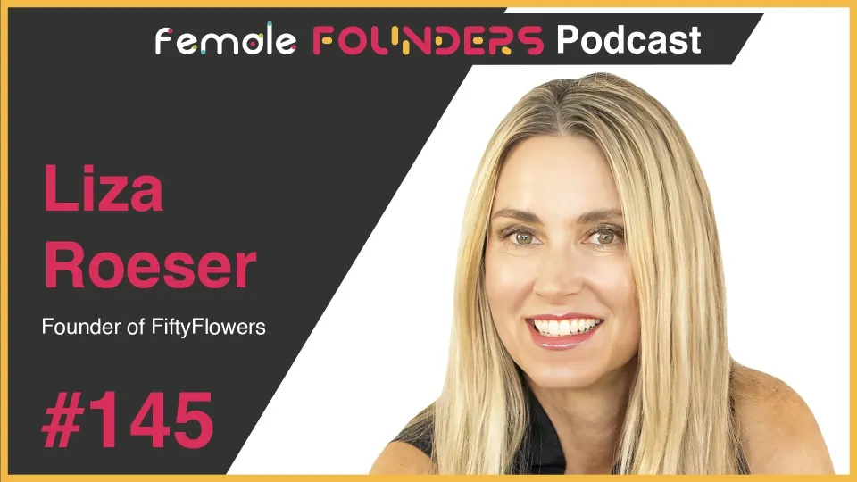 Liza Roeser: Redefining the Floral Industry with FiftyFlowers