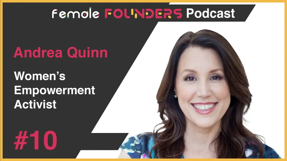 Andrea Quinn - Women’s Empowerment Activist